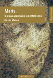MARIA LA DIOSA SECRETA EN EL CRISTIANISMO
