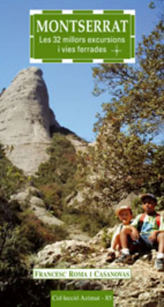 MONTSERRAT -32 MILLORS EXCURSIONS I VIES FERRADES-