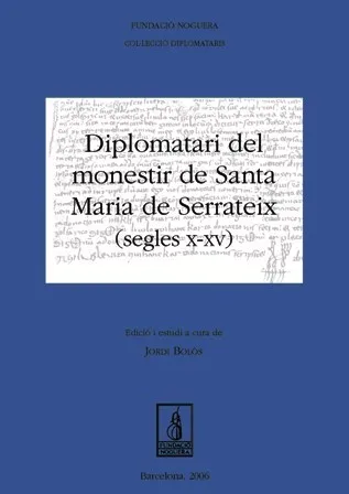 Diplomatari del monestir de Santa Maria de Serrateix (segles X-XV)