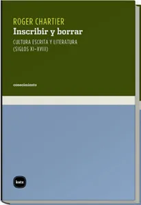 INSCRIBIR Y BORRAR CULTURA ESCRITA Y LITERATURA