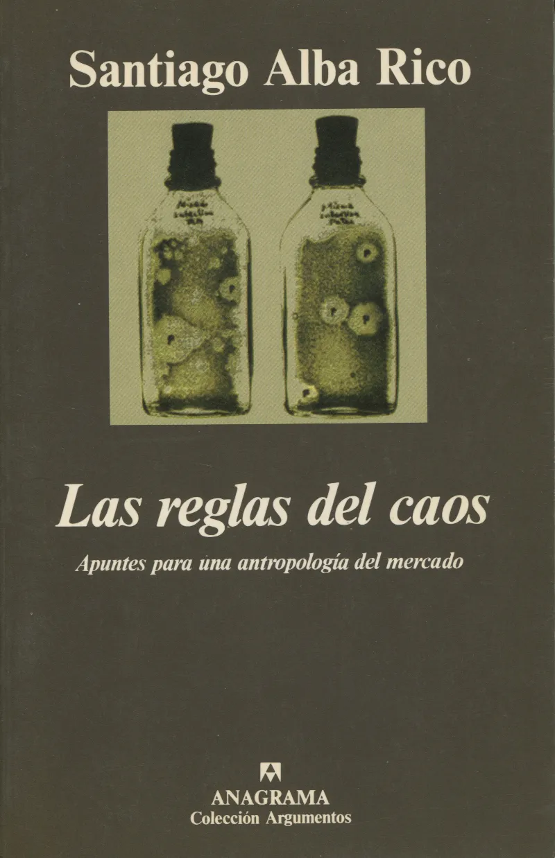 Las reglas del caos (Apuntes para una antropología del mercado)