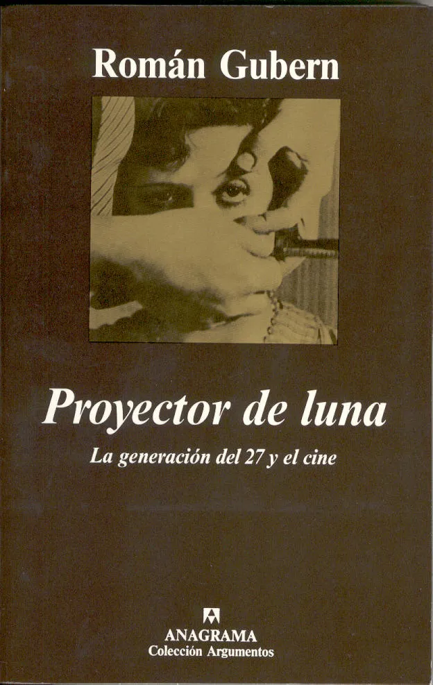 PROYECTOR DE LUNA.LA GENERACION DEL 27 Y EL CINE
