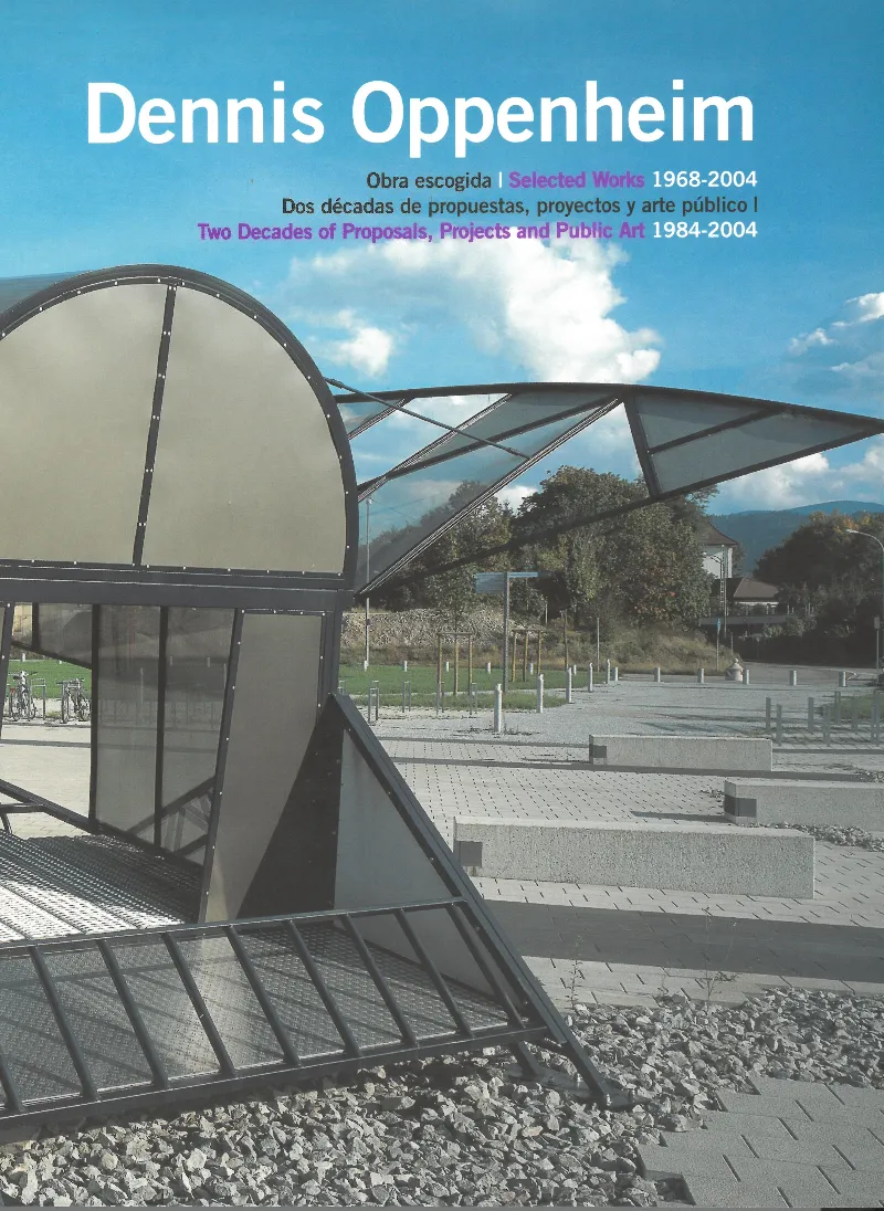 DENNIS OPPENHEIM -OBRA ESCOGIDA 2004-