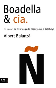 BOADELLA & CIA. ELS INTENTS DE CREAR UN PARTIT