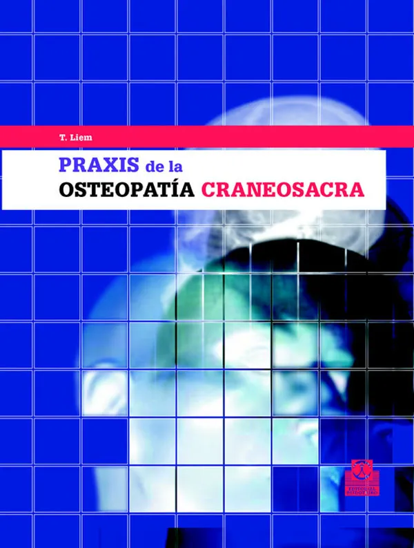 PRAXIS DE LA OSTEOPATIA CRANEOSACRA