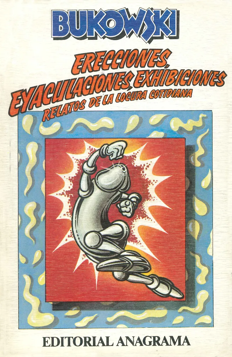 Erecciones, eyaculaciones, exhibiciones.