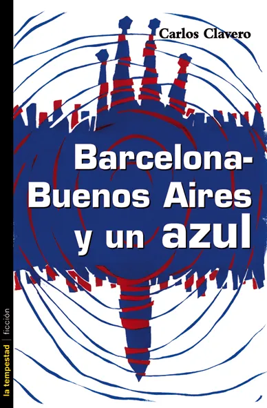 BARCELONA BUENOS AIRES Y UN AZUL