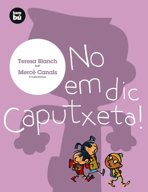 No em dic Caputxeta!