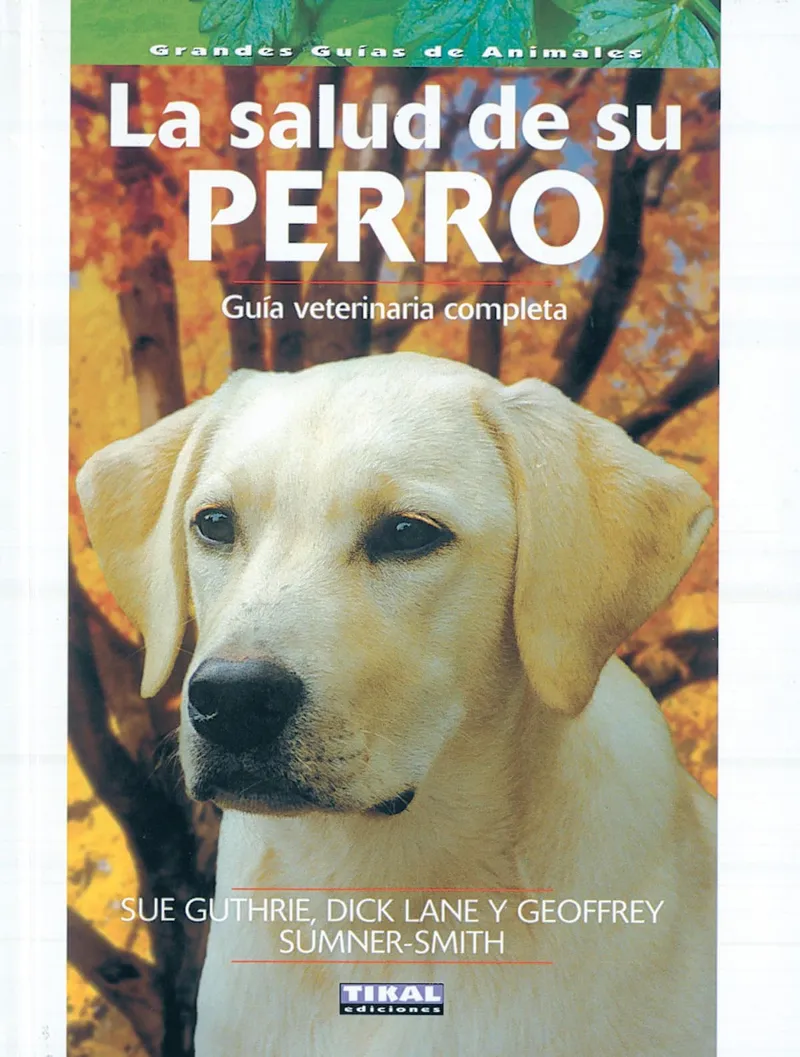 SALUD DE SU PERRO, LA -GUIA VETERINARIA COMPLETA-