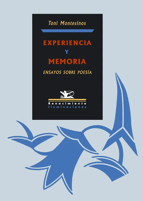 EXPERIENCIA Y MEMORIA ENSAYOS SOBRE POESIA