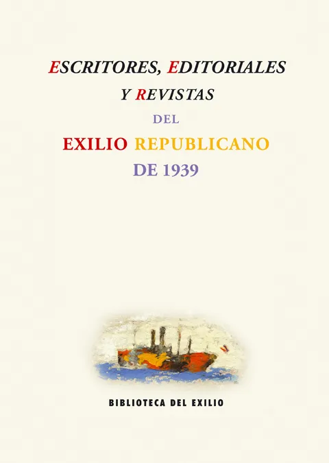 ESCRITORES EDITORIALES Y REVISTAS DEL EXILIO REPUB