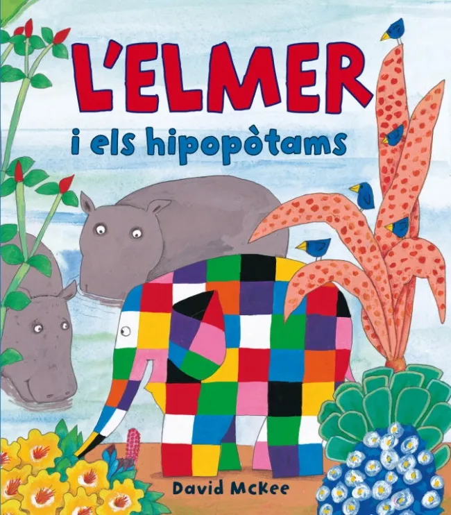 L'Elmer i els hipopòtams (L'Elmer. Àlbum il.lustrat)