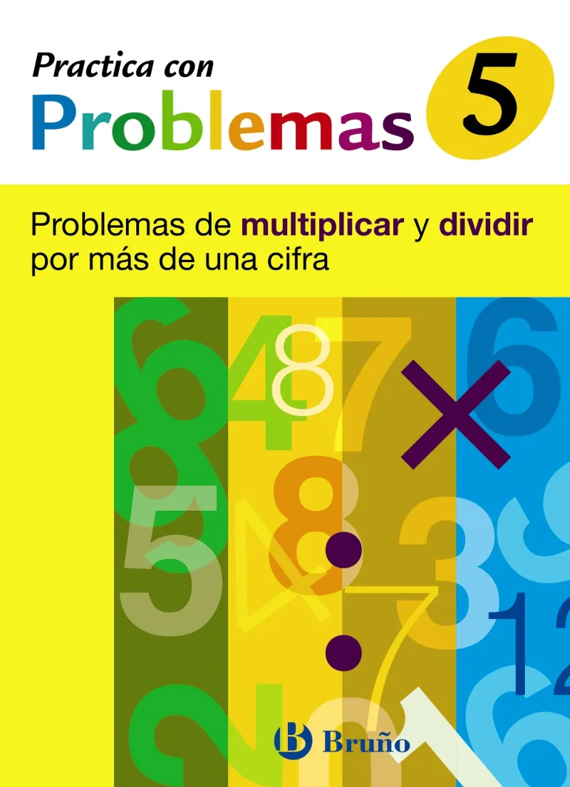 5 PRACTICA CON PROBLEMAS DE MULTIPLICAR Y DIVIDIR