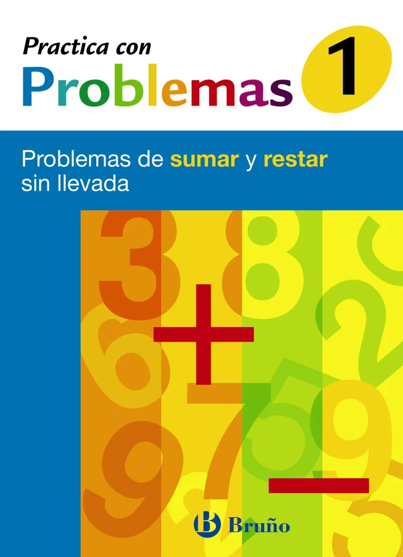 1 PRACTICA CON PROBLEMAS DE SUMAR Y RESTAR SIN LLE