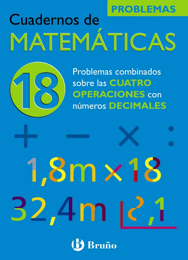 18 PROBLEMAS COMBINADOS SOBRE LAS CUATRO OPERACION