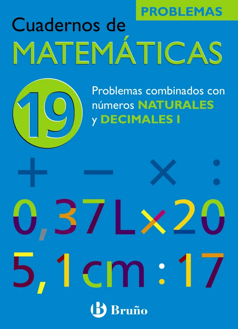 19 PROBLEMAS COMBINADOS CON NUMEROS NATURALES Y DE
