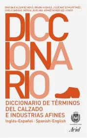 Diccionario de términos de calzado e industrias afines