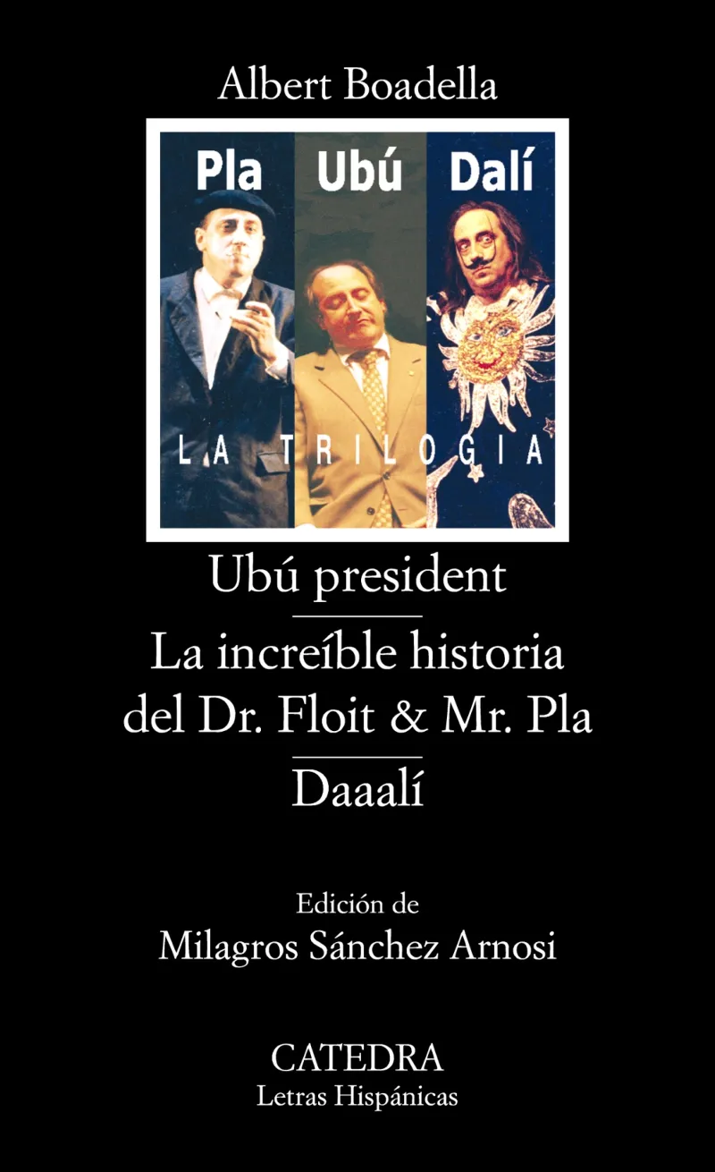 UBÚ PRESIDENT; LA INCREÍBLE HISTORIA DEL DR. FLOIT Y MR. PLA; DAAALÍ