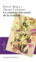CONSTRUCCION SOCIAL DE LA REALIDAD,LA