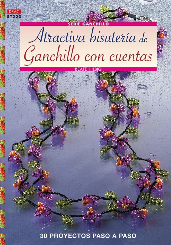 Serie Ganchillo nº 2. ATRACTIVA BISUTERÍA DE GANCHILLO CON CUENTAS