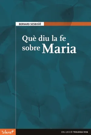 Què diu la fe sobre Maria