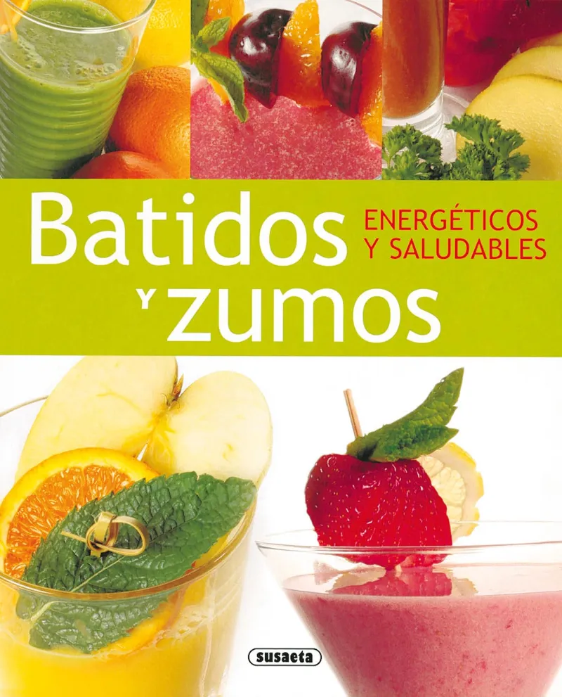 BATIDOS Y ZUMOS -ENERGETICOS Y SALUDABLES-