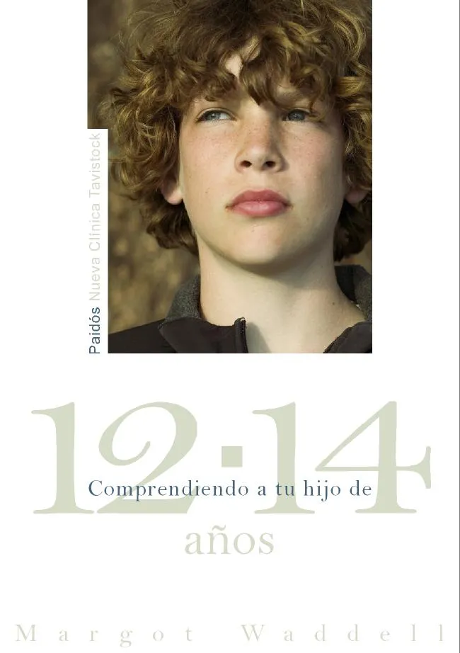 COMPRENDIENDO A TU HIJO DE 12 - 14 AÑOS