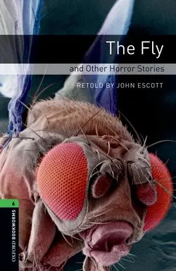 FLY AND OTHER HORROR STORIES ED 08 BOOKWORMS 6 B2/C1