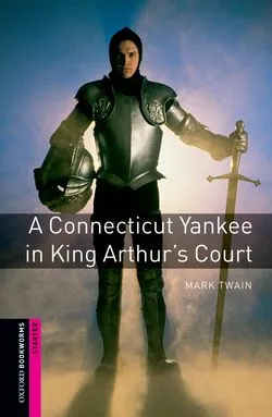 A CONNECTICUT YANKEE IN KING'S ARTHUR COURT