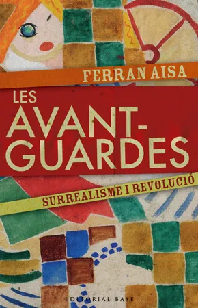 AVANTGUARDES SURREALISME I REVOLUCIO,LES