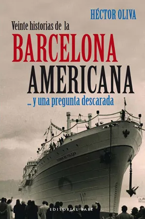 VEINTE HISTORIAS DE LA BARCELONA AMERICANA Y UNA