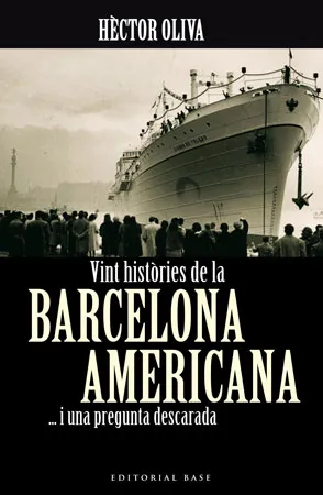 VINT HISTORIES DE LA BARCELONA AMERICANA I UN