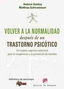VOLVER A LA NORMALIDAD DESPUES DE UN TRANSTORNO PSICOTICO