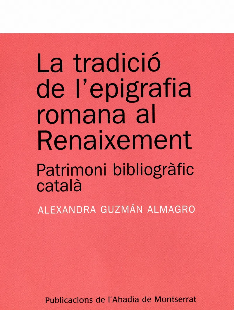 TRADICIO DE L'EPIGRAFIA ROMANA AL RENAIXEMENT,LA