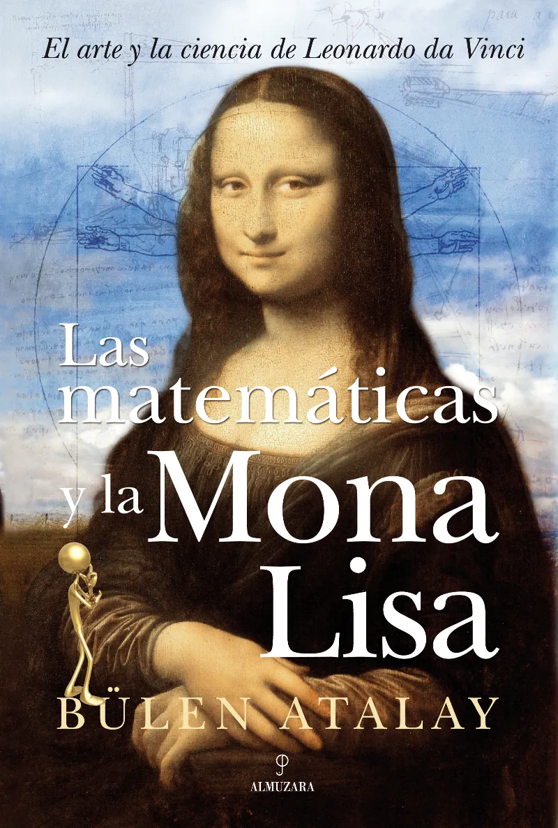 MATEMATICAS Y LA MONA LISA,LAS