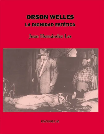 ORSON WELLES LA DIGNIDAD ESTETICA