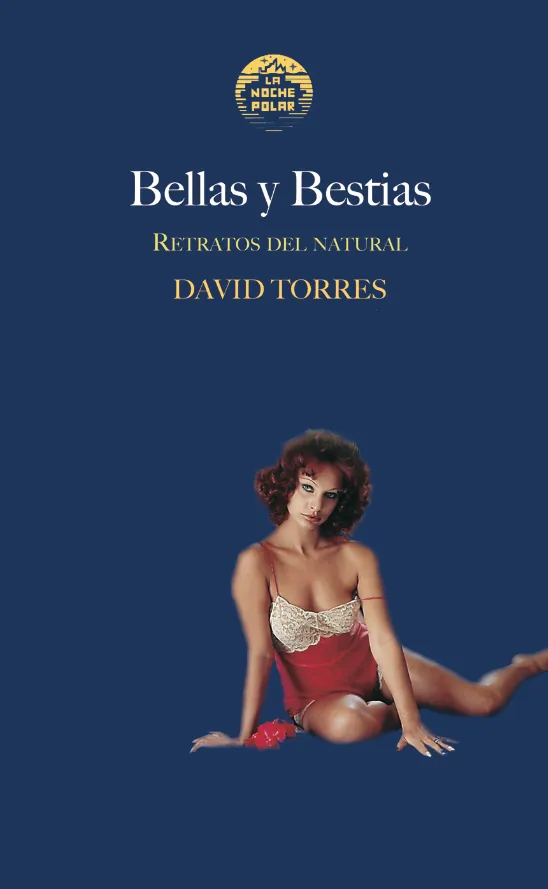 BELLAS Y BESTIAS RETRATOS DEL NATURAL