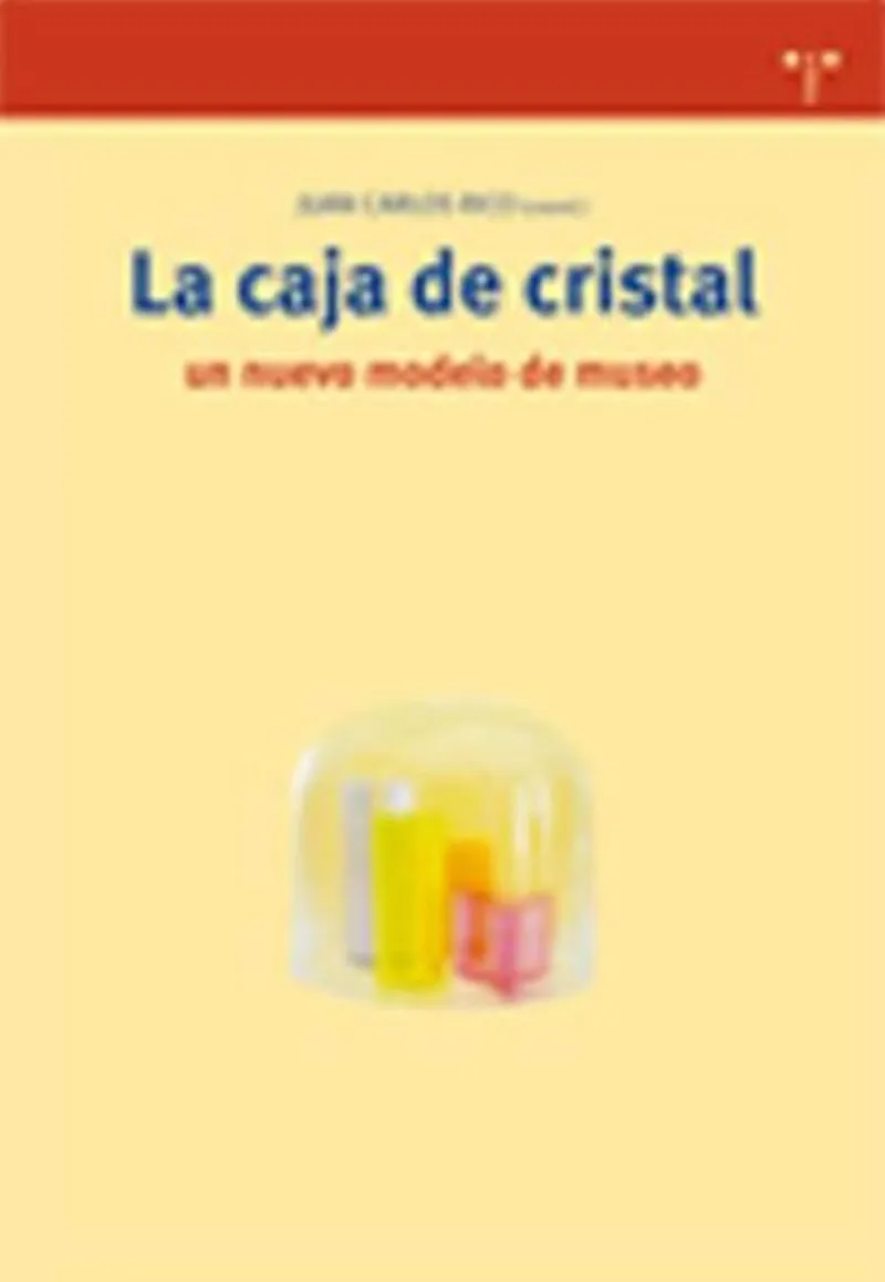 CAJA DE CRISTAL, LA. UN NUEVO MODELO DE MUSEO