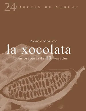 XOCOLATA COM PREPARAR-LA 10 VEGADES, LA