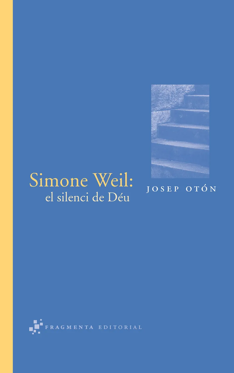 SIMONE WEIL EL SILENCI DE DEU