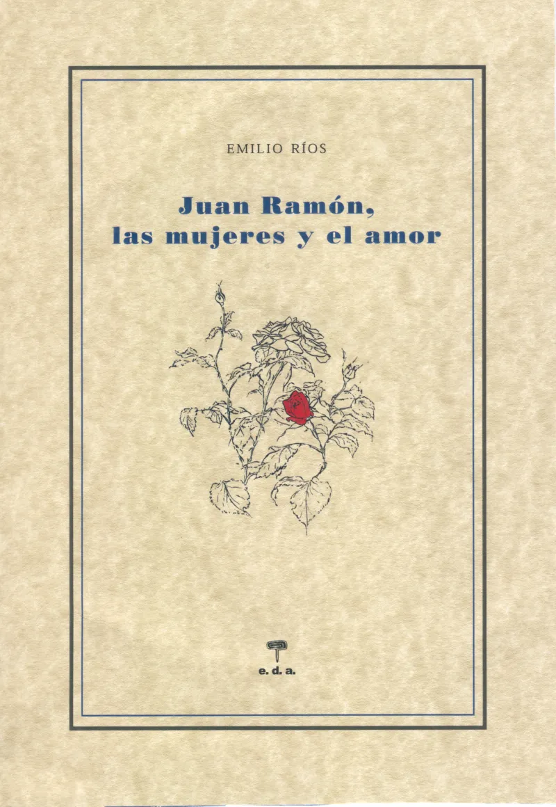 JUAN RAMON, LAS MUJERES Y EL AMOR