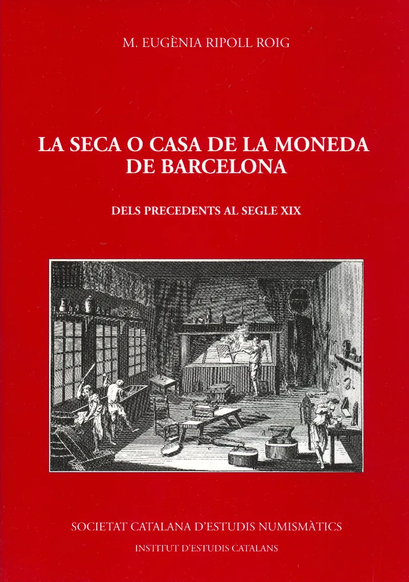 La Seca o Casa de la Moneda de Barcelona : dels precedents al segle XIX