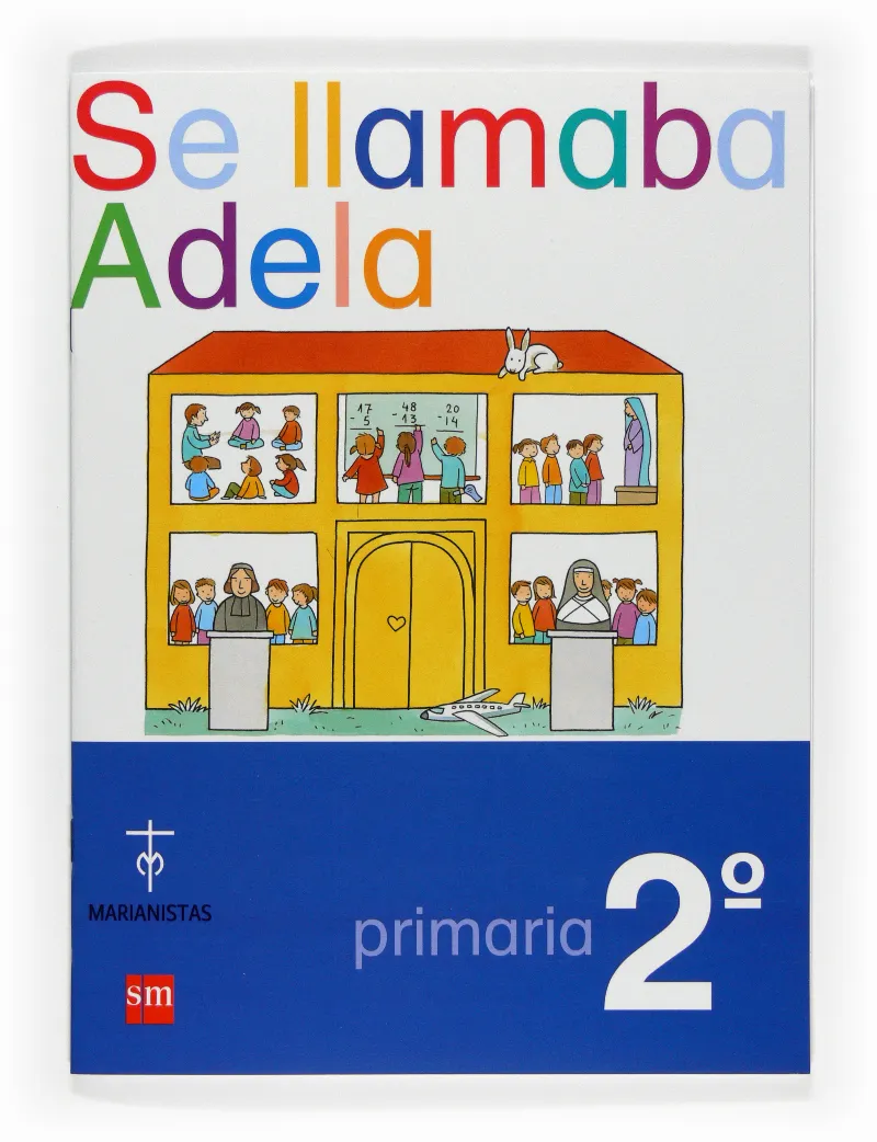 Se llamaba Adela. 2 Primaria. Compañía de María