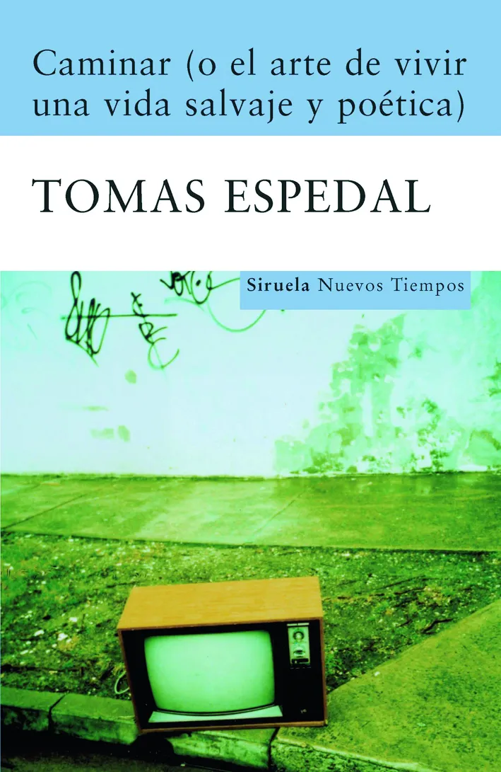 CAMINAR O EL ARTE DE VIVIR UNA VIDA SALVAJE