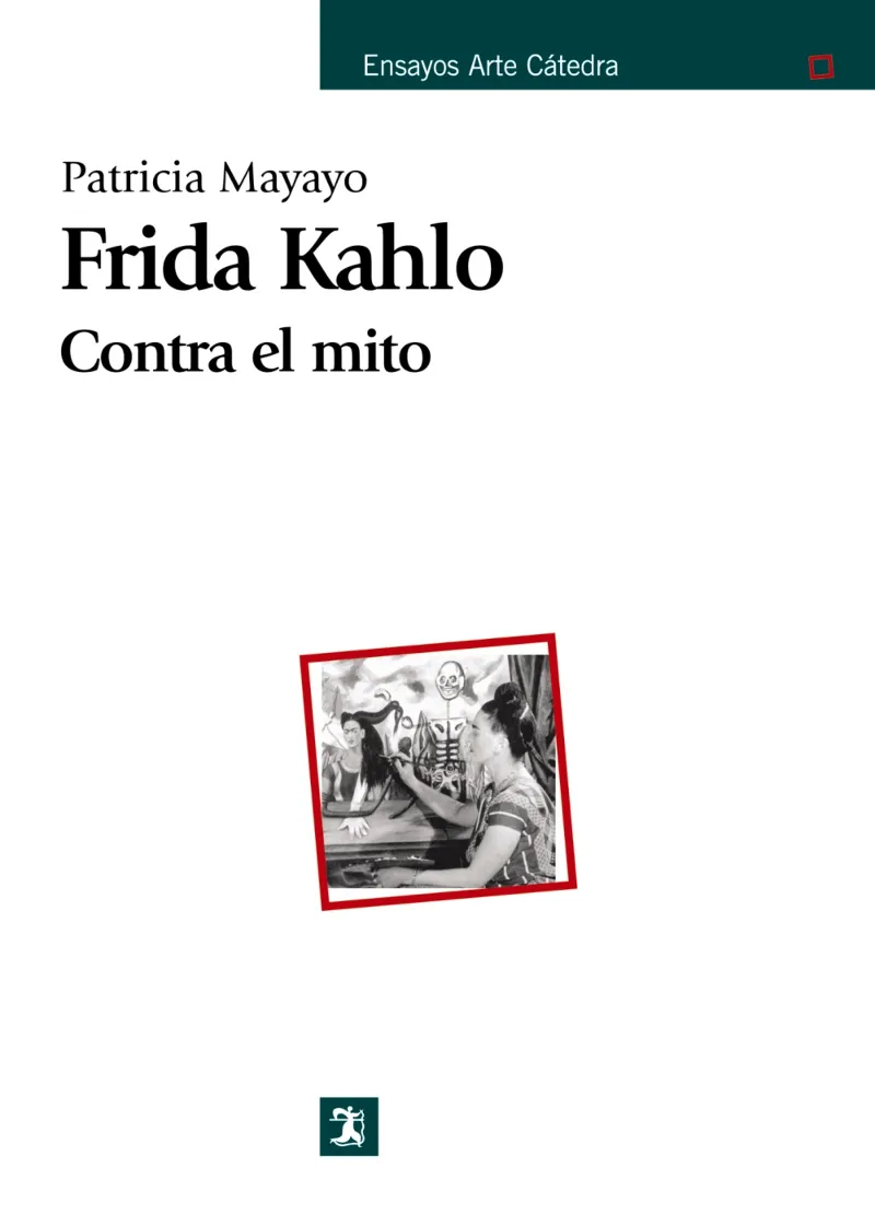 FRIDA KAHLO CONTRA EL MITO