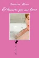 HOMBRE QUE ME BAÑA,EL