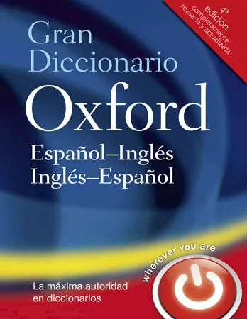 GRAN DICCIONARIO OXFORD ESPAÑOL<>INGLES 4TH ED