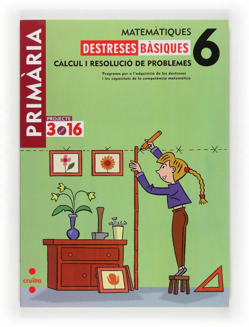 Matemàtiques. Destreses bàsiques. Càlcul i resolució de problemes. 6 Primària. Projecte 3.16
