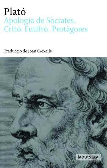 Apologia de Sòcrates. Critó. Eutifró. Protàgores
