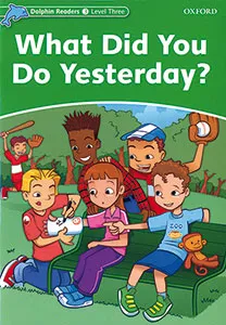 WHAT YOU DO YESTERDAY DOLPHIN READERS 3 525